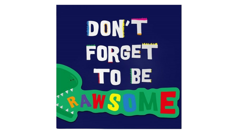 Greeting Card ” Dont forget to be rawsome”